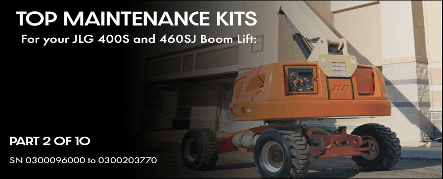 Top Maintenance Kits for your JLG 400S and 460SJ Boom Lift: Part 2 of 10 - BHE Parts Store